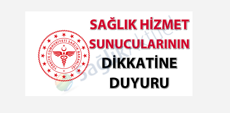Sağlık Hizmet Sunucularının Dikkatine